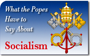 What the popes have to say about Socialism.jpg